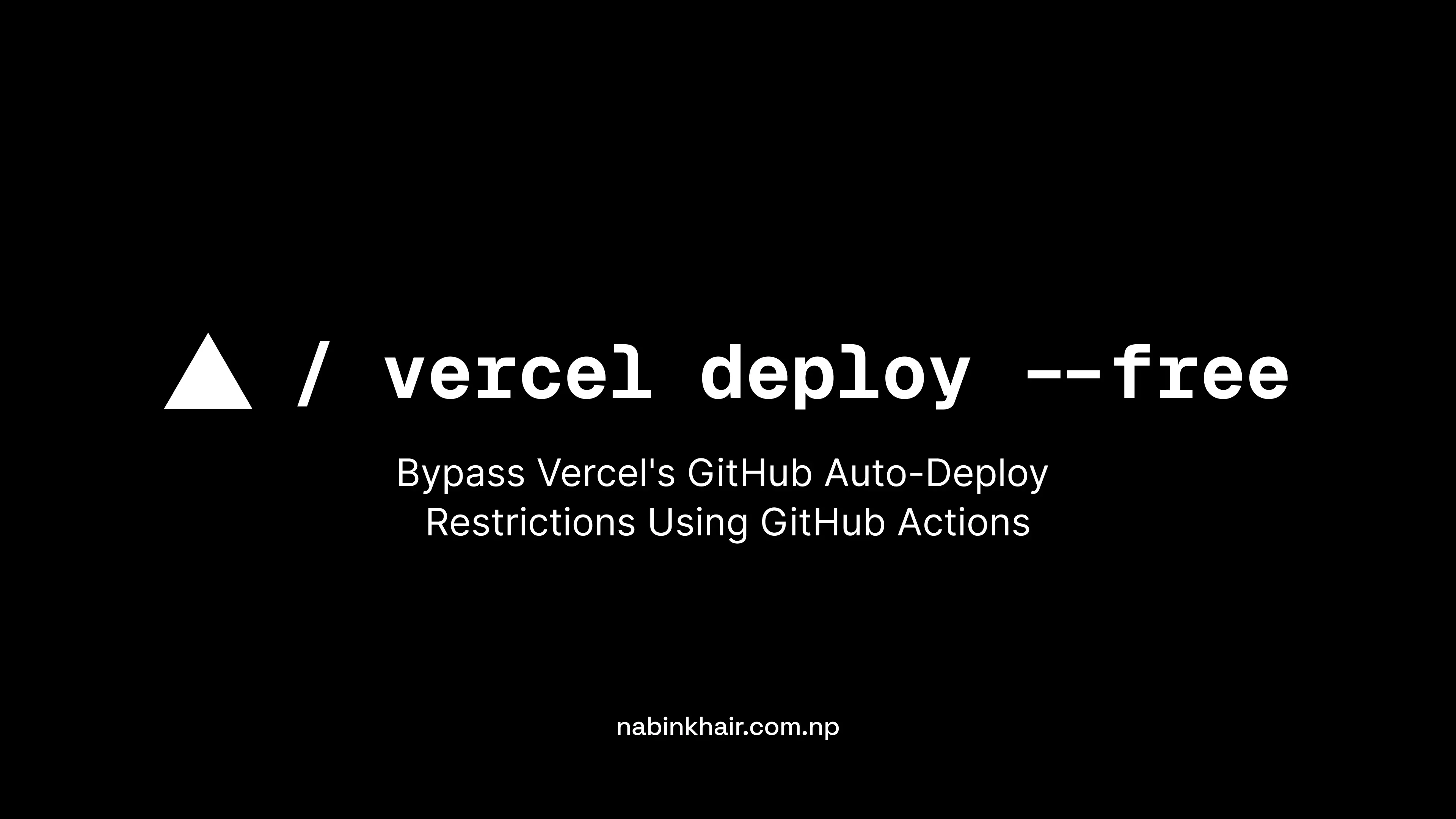 Cover image for Bypass Vercel's GitHub Auto-Deploy Restrictions Using GitHub Actions