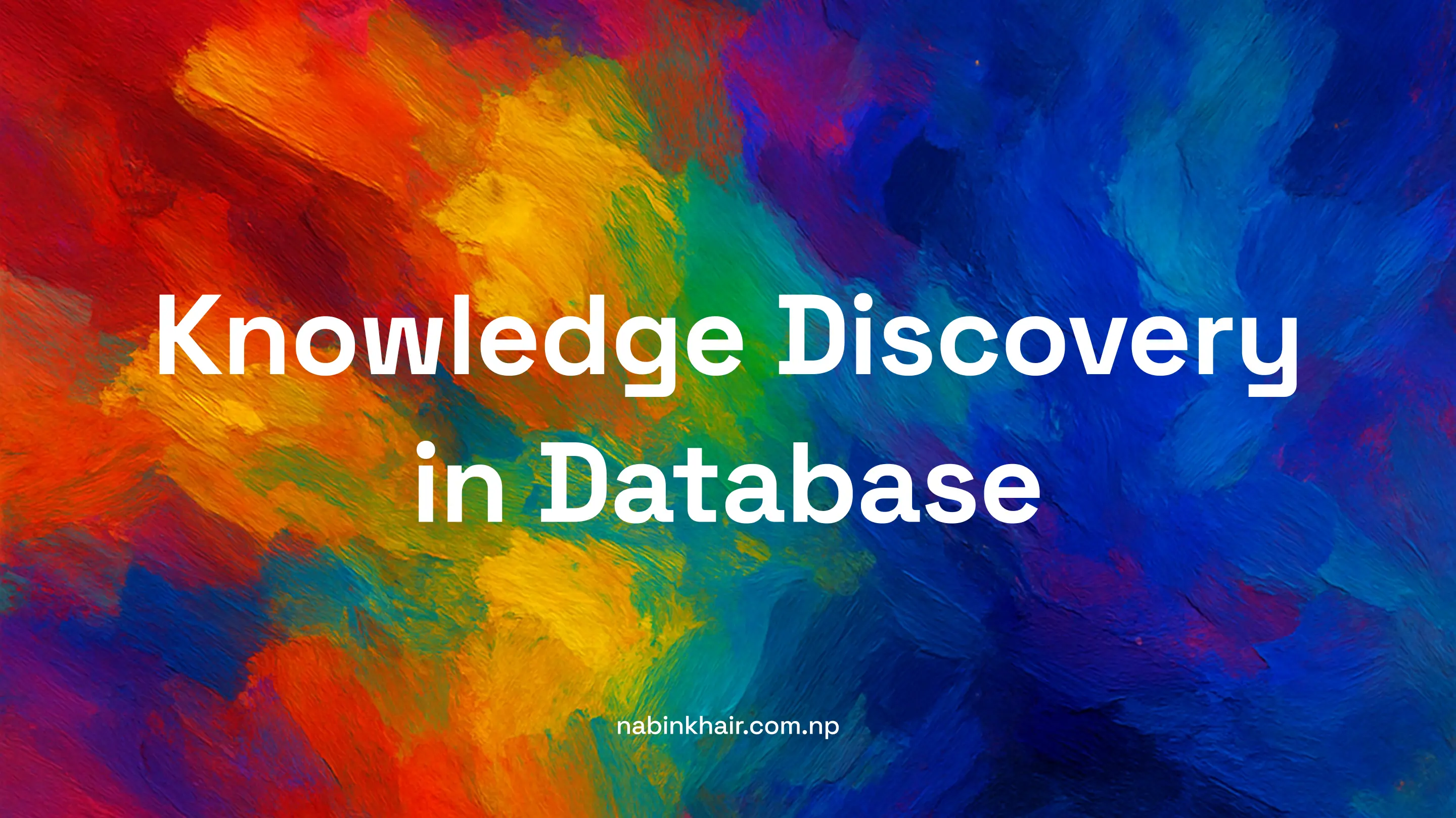 Cover image for Knowledge Discovery in Database: Data Mining and Fundamentals